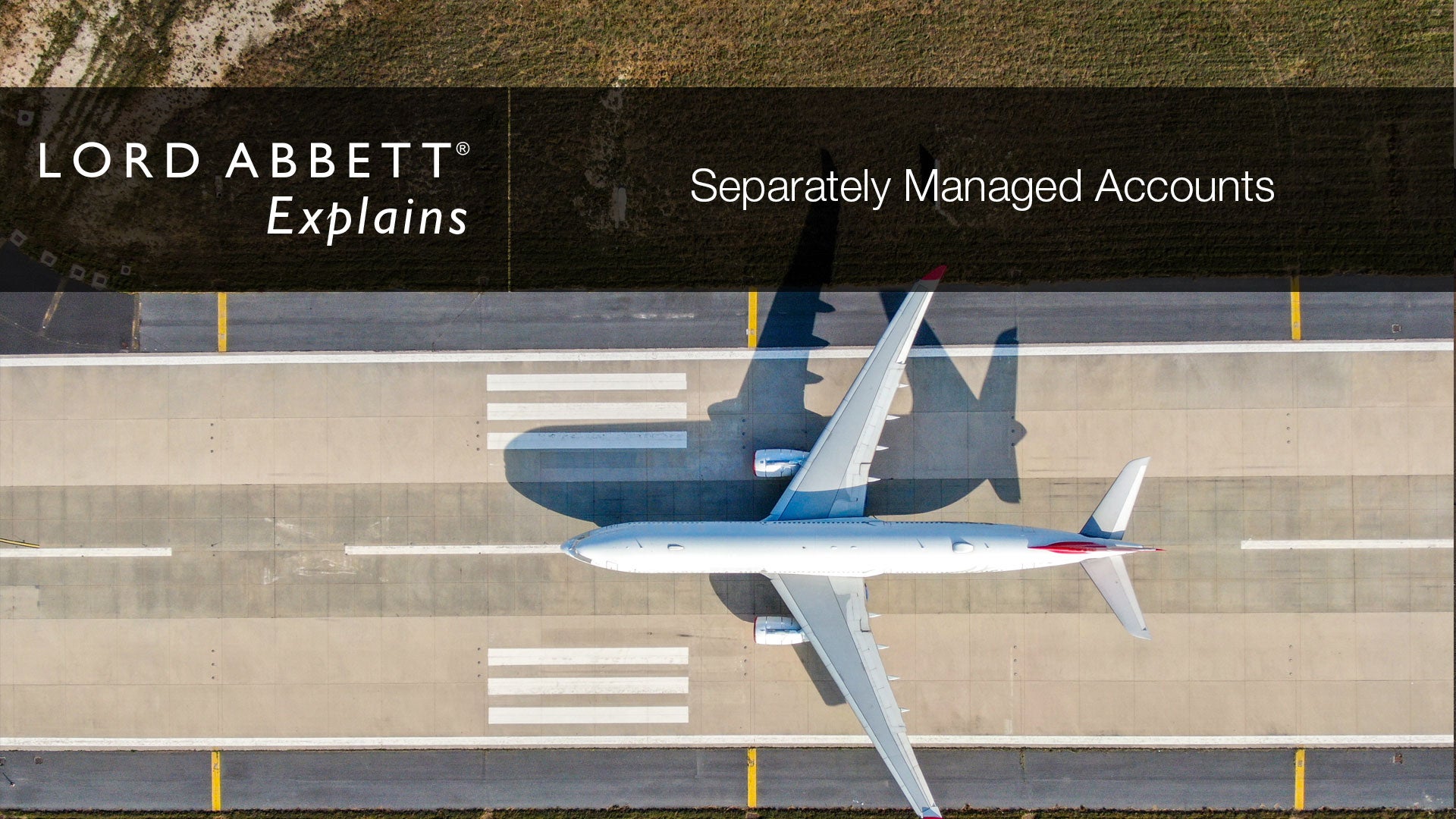 Plane taxying on runway+Lord Abbett Explains: Separately Managed Accounts - Selecting an SMA Manager